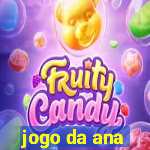 jogo da ana